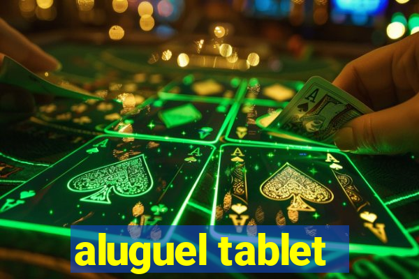 aluguel tablet